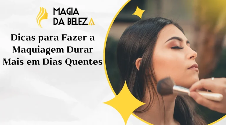 Dicas para Fazer a Maquiagem Durar Mais em Dias Quentes