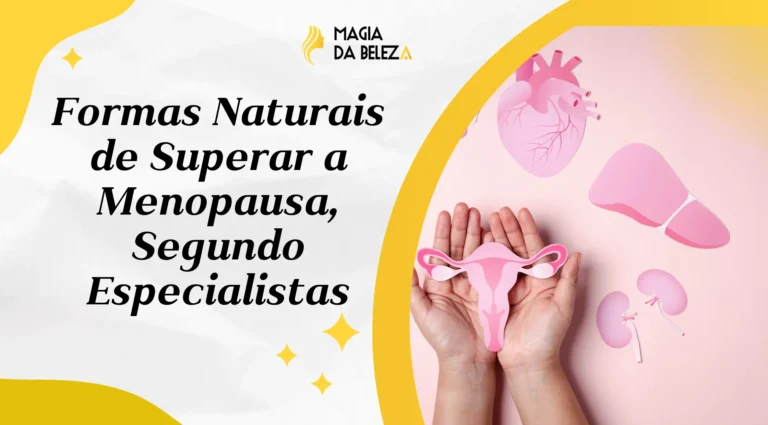 Formas Naturais de Superar a Menopausa, Segundo Especialistas