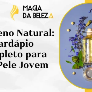 Colágeno Natural: Cardápio Completo para uma Pele Jovem