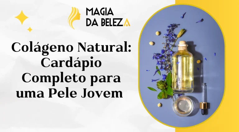 Colágeno Natural: Cardápio Completo para uma Pele Jovem