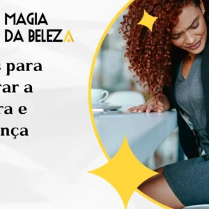 Truques para melhorar a postura e confiança