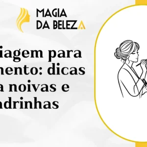 Maquiagem para Casamento: dicas para noivas e madrinhas