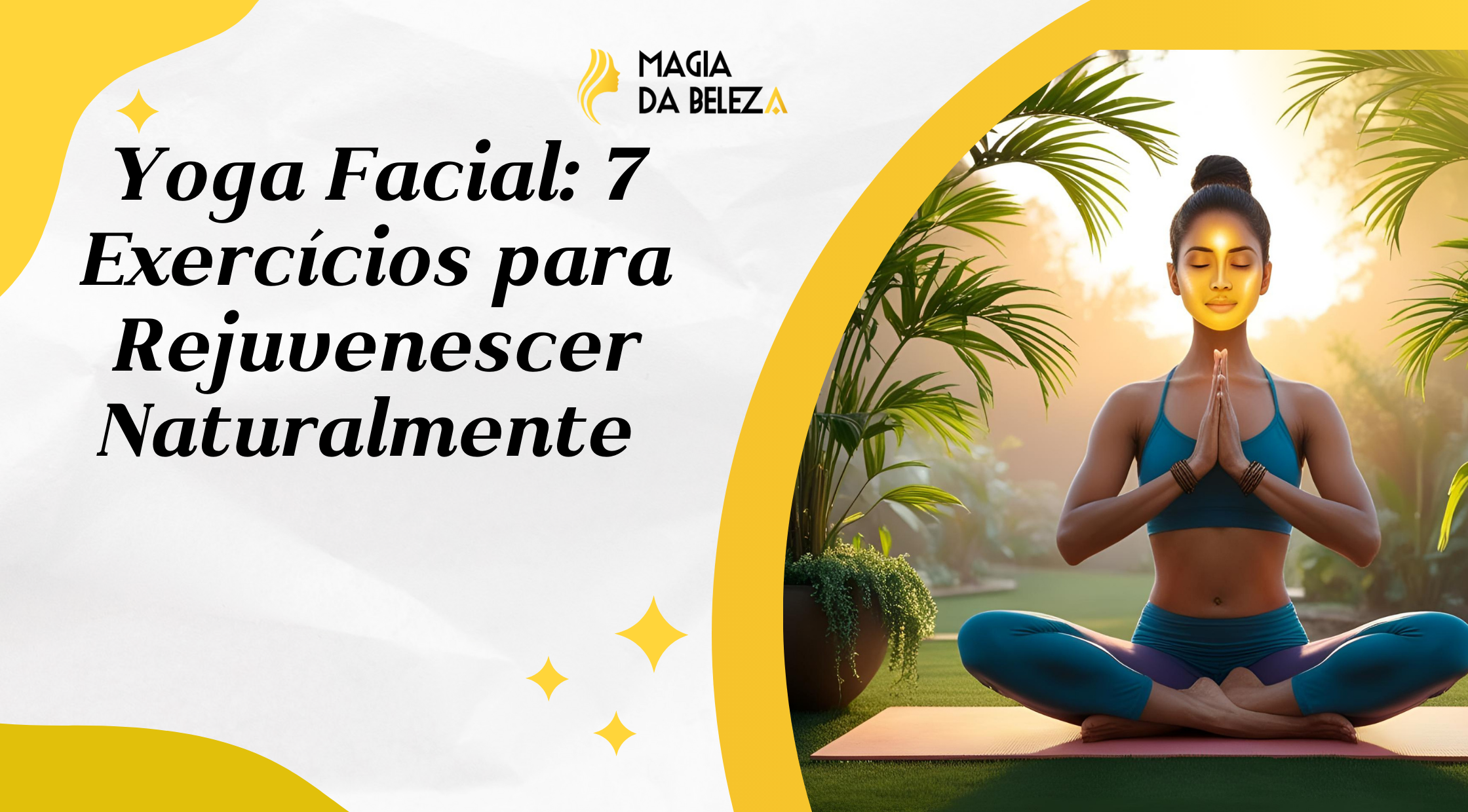 Yoga Facial: 7 Exercícios para Rejuvenescer Naturalmente